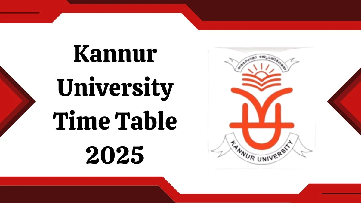 కన్నూర్ యూనివర్శిటీ టైమ్ టేబుల్ 2025 5 వ సెమ్ @ kannuruniversity.ac.in వివరాల కోసం ఇక్కడ Kannur University Time Table 2025 Out for 5th Sem @ kannuruniversity.ac.in Details Here