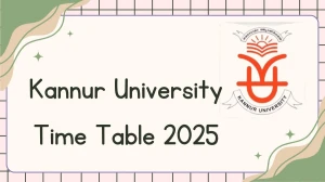Kannur University Time Table 2025 Out for 5th Sem @ kannuruniversity.ac.in Details Here Kannur University Time Table 2025 Out for 5th Sem @ kannuruniversity.ac.in Details Here