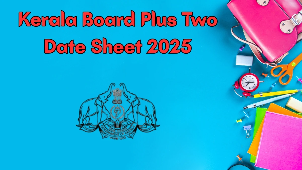 Kerala Board Plus Two Date Sheet 2025 Out dhsekerala.gov.in Check Date Sheet Here Kerala Board Plus Two Date Sheet 2025 Out dhsekerala.gov.in Check Date Sheet Here