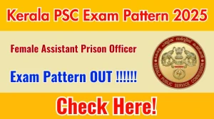 Kerala PSC Female Assistant Prison Officer Exam Pattern 2025
