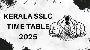 Kerala SSLC Time Table 2025 Out pareekshabhavan.kerala.gov.in Check Class 10 Time Table Here