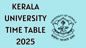 Kerala University Time Table 2025 Announced For 2nd and 10th Semester @ keralauniversity.ac.in Details Here
