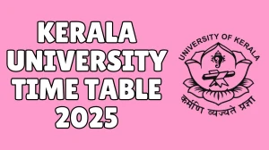 Kerala University Time Table 2025 Announced For BA LL.B and B.Des @ keralauniversity.ac.in Details Here