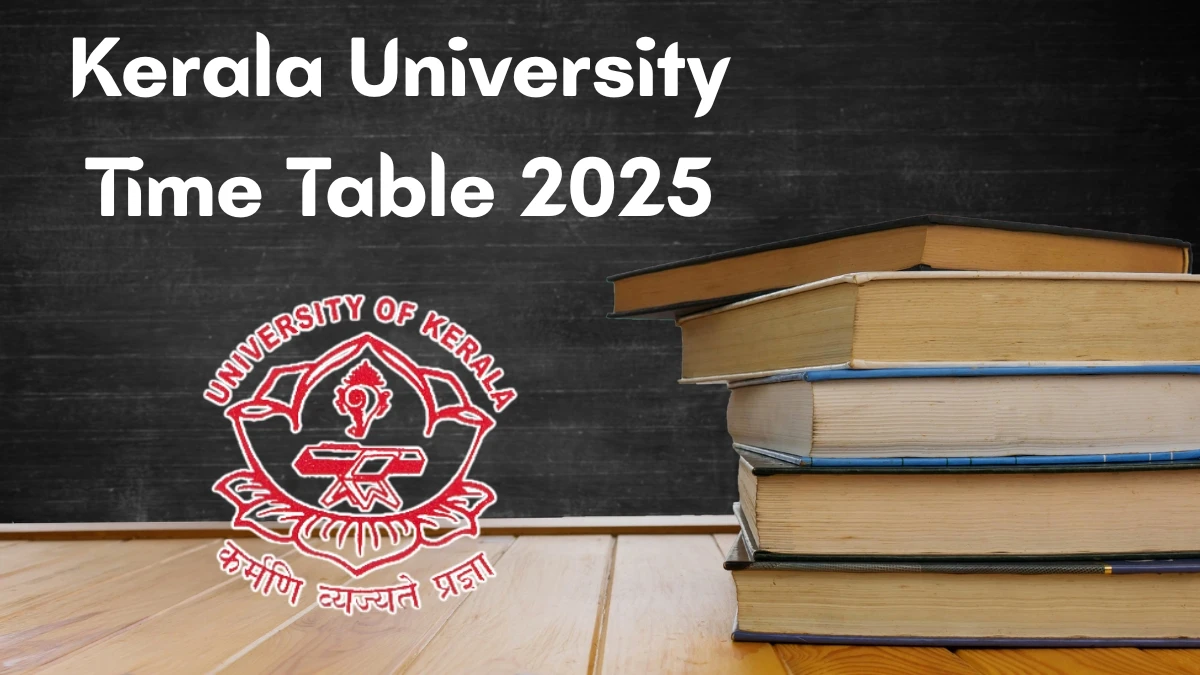 Kerala University Time Table 2025 Announced for B.Sc and M.Sc @ keralauniversity.ac.in Details Here Kerala University Time Table 2025 Announced for B.Sc and M.Sc @ keralauniversity.ac.in Details Here