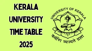 Kerala University Time Table 2025 Announced For M.A./M.Sc/ M.Com @ keralauniversity.ac.in Details Here Kerala University Time Table 2025 Announced For M.A./M.Sc/ M.Com @ keralauniversity.ac.in Details Here