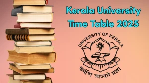 Kerala University Time Table 2025 Announced @ keralauniversity.ac.in Details Here Kerala University Time Table 2025 Announced @ keralauniversity.ac.in Details Here