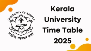 Kerala University Time Table 2025 Out for 1st, 2nd, 3rd, 4th, 5th Sem @ keralauniversity.ac.in Details Here Kerala University Time Table 2025 Out for 1st, 2nd, 3rd, 4th, 5th Sem @ keralauniversity.ac.in Details Here