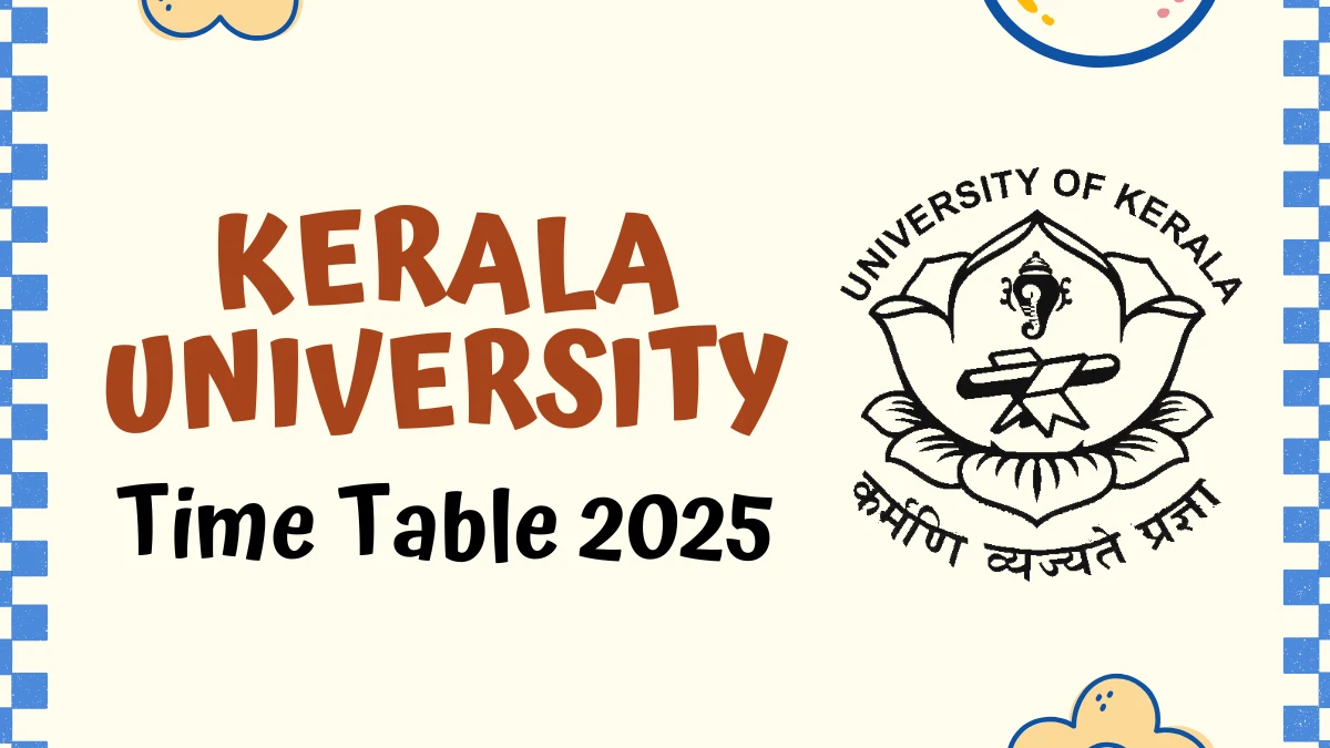 కేరళ యూనివర్శిటీ టైమ్ టేబుల్ 2025 4 వ సెమ్ @ kerarauaniversity.ac.in వివరాల కోసం ఇక్కడ Kerala University Time Table 2025 Out for 4th Sem @ keralauniversity.ac.in Details Here
