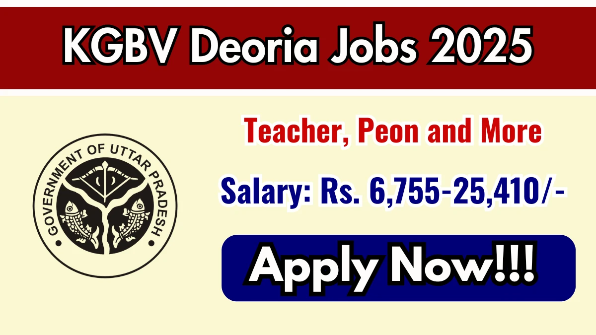 KGBV Deoria Recruitment 2025 - Apply Offline for 16 Teacher, Peon and More Posts