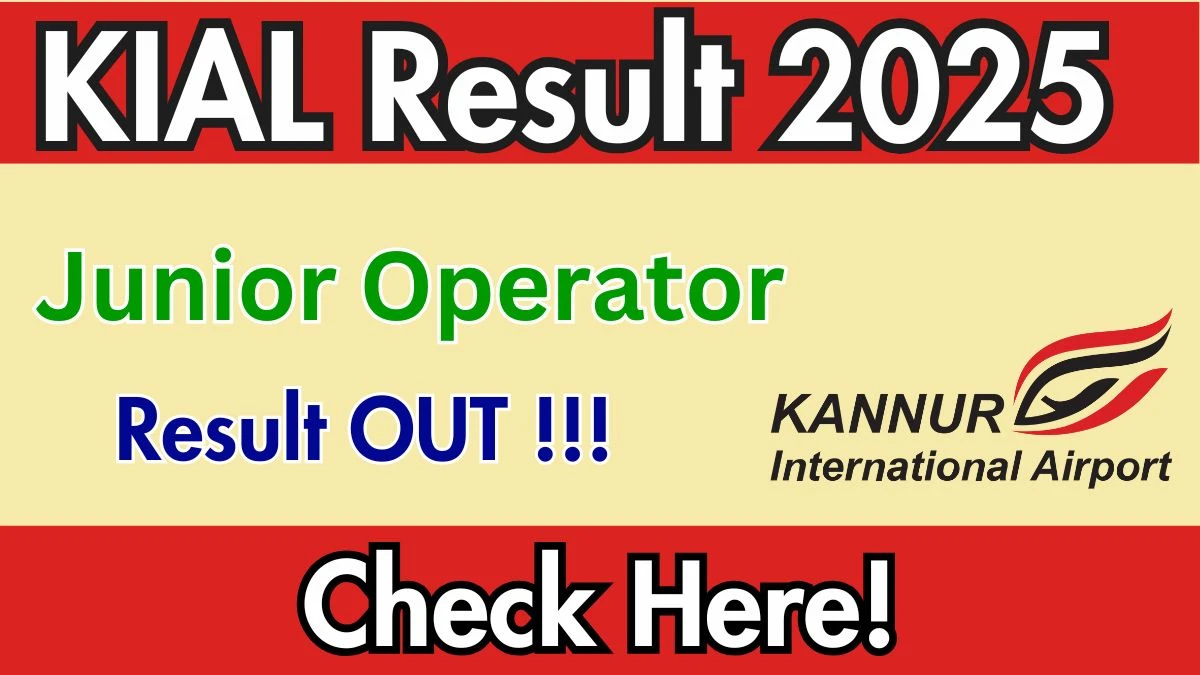 KIAL Junior Operator Result 2025 Out at kannurairport.aero, Direct Link to Download Result PDF Here KIAL Junior Operator Result 2025 Out at kannurairport.aero, Direct Link to Download Result PDF Here