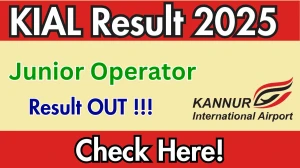 KIAL Junior Operator Result 2025 Out at kannurairport.aero, Direct Link to Download Result PDF Here