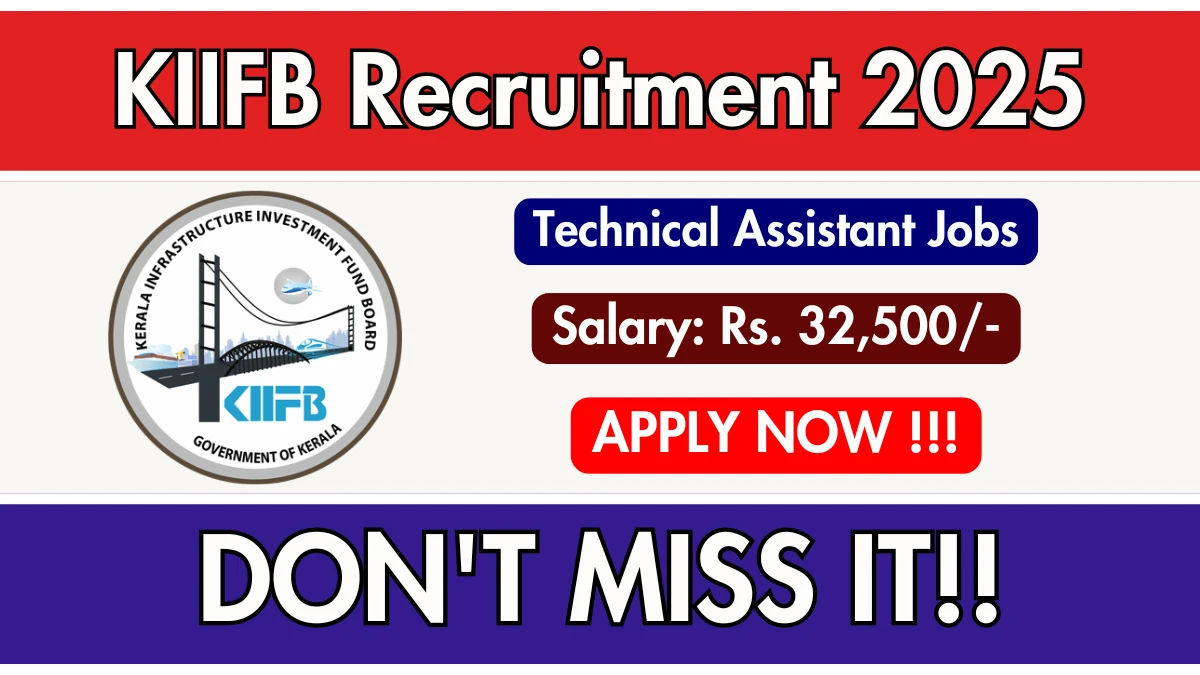 KIIFB Technical Assistant Recruitment 2025 - Apply Online for 17 Posts KIIFB Technical Assistant Recruitment 2025 - Apply Online for 17 Posts