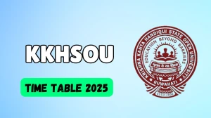 KKHSOU Time Table 2025 Out for B.A, B.SC, BBA, B.Com and BSW @ kkhsou.ac.in Details Here KKHSOU Time Table 2025 Out for B.A, B.SC, BBA, B.Com and BSW @ kkhsou.ac.in Details Here