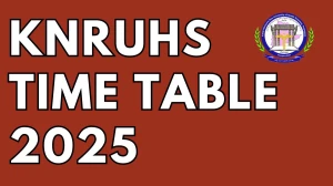 KNRUHS Time Table 2025 Announced For BUMS and MPT @ knruhs.telangana.gov.in Details Here