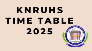 KNRUHS Time Table 2025 Announced For BUMS @ knruhs.telangana.gov.in Details Here
