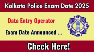 Kolkata Police DEO Exam Date 2025 Out for 225 Posts at recruitment.kolkatapolice.org Check Details Here