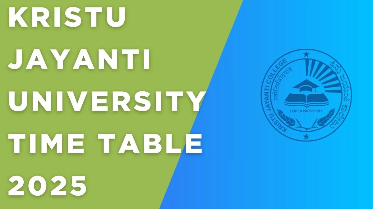 Kristu Jayanti University Time Table 2025 Announced For B.A, B.Sc, M.A and M.Sc @ kristujayanti.edu.in Details Here Kristu Jayanti University Time Table 2025 Announced For B.A, B.Sc, M.A and M.Sc @ kristujayanti.edu.in Details Here