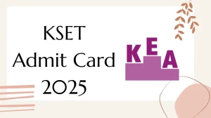 KSET Admit Card 2025 Out Download Online @ kea.kar.nic.in Check KSET Exam Date KSET Admit Card 2025 Out Download Online @ kea.kar.nic.in Check KSET Exam Date