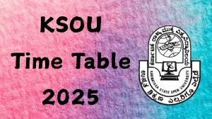 KSOU Time Table 2025 Announced For M.A @ ksoumysuru.ac.in Details Here KSOU Time Table 2025 Announced For M.A @ ksoumysuru.ac.in Details Here