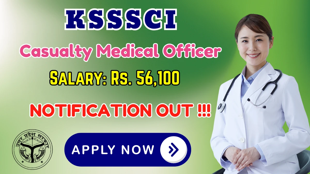KSSSCI Casualty Medical Officer Recruitment 2025 - Apply Online for 01 Posts