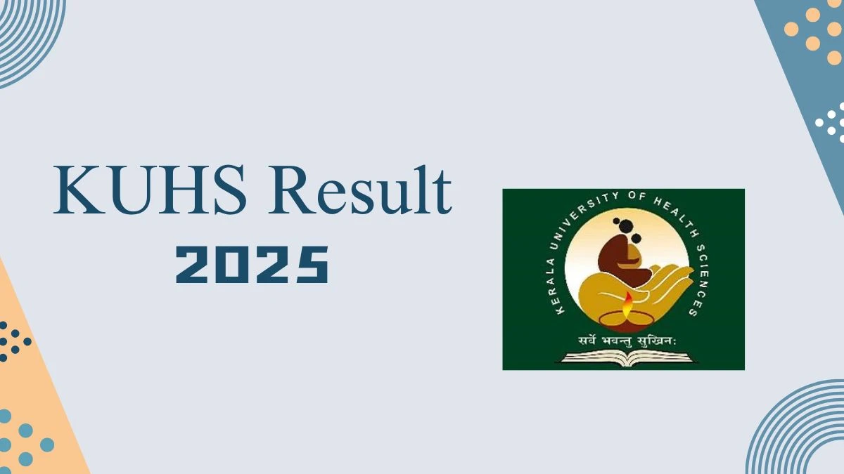 KUHS Result 2025 Out at kuhs.ac.in Direct Link to Download 5th Semester Result KUHS Result 2025 Out at kuhs.ac.in Direct Link to Download 5th Semester Result