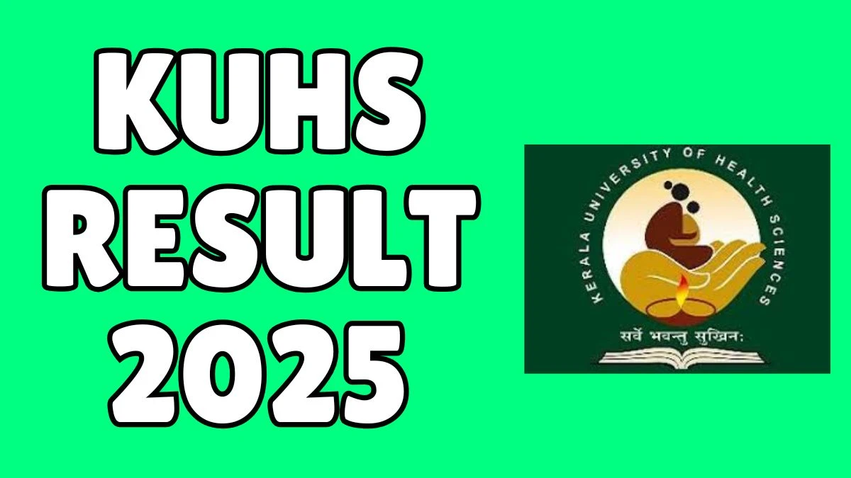 KUHS Result 2025 Out at kuhs.ac.in Direct Link to Download Fresh Valuation Result KUHS Result 2025 Out at kuhs.ac.in Direct Link to Download Fresh Valuation Result