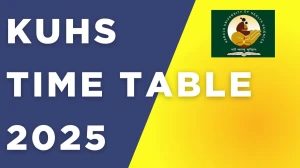 KUHS Time Table 2025 Announced For B.Sc Nursing @ kuhs.ac.in Details Here