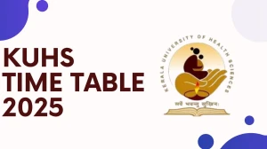 KUHS Time Table 2025 Out for UG Course @ kuhs.ac.in Details Here KUHS Time Table 2025 Out for UG Course @ kuhs.ac.in Details Here