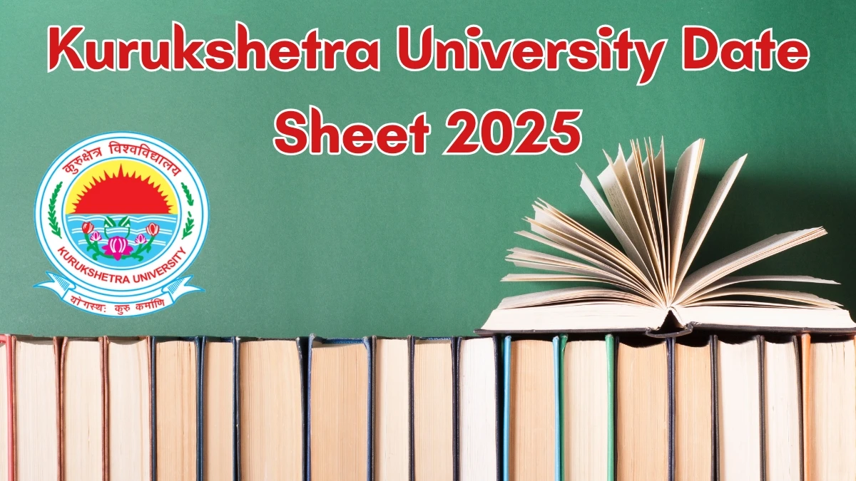 Kurukshetra University Date Sheet 2025 Announced for M.sc, B.Voc, BCA, BBA, B.A and B.Com @ kuk.ac.in Details Here Kurukshetra University Date Sheet 2025 Announced for M.sc, B.Voc, BCA, BBA, B.A and B.Com @ kuk.ac.in Details Here