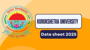 Kurukshetra University Date Sheet 2025 Out for 1st Sem @ kuk.ac.in Details Here Kurukshetra University Date Sheet 2025 Out for 1st Sem @ kuk.ac.in Details Here