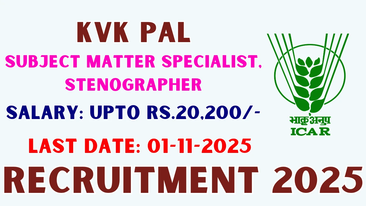 KVK Pal Recruitment 2025 - Apply Offline for 02 Subject Matter Specialist, Stenographer Posts