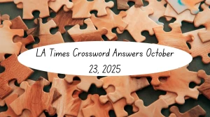 LA Times Crossword Answers 10/23/25