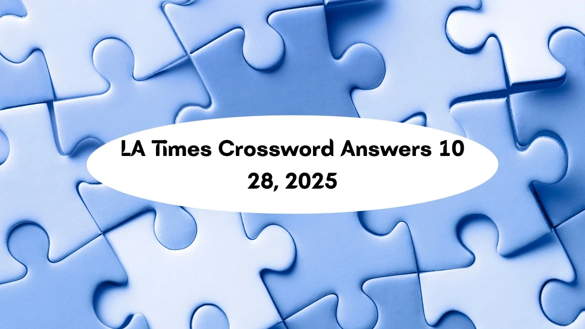 LA Times Crossword Answers 10/28/25 LA Times Crossword Answers 10/28/25