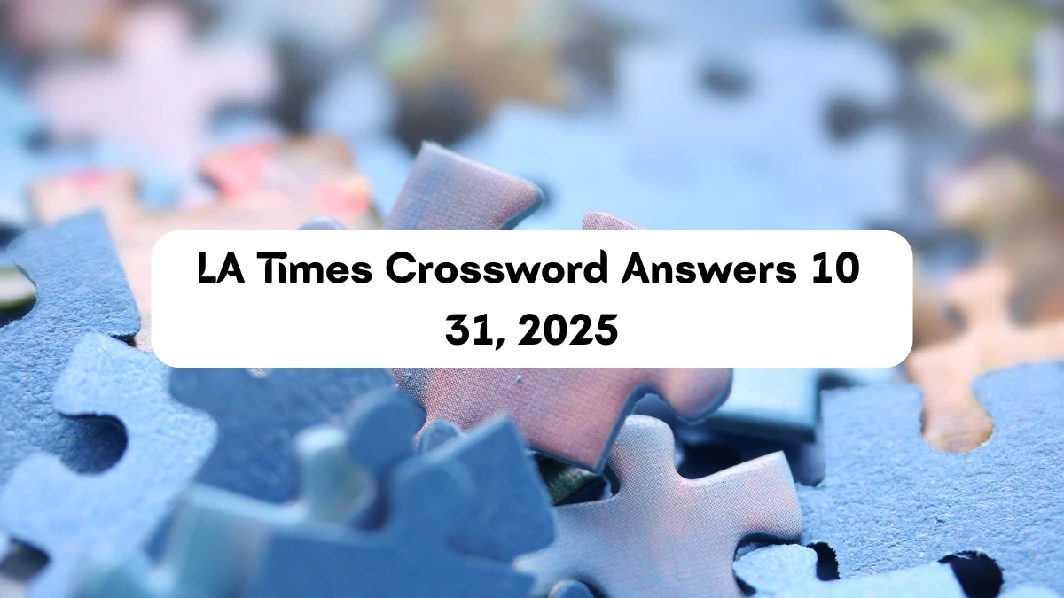 LA Times Crossword Answers 10/31/25 LA Times Crossword Answers 10/31/25