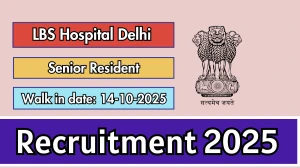 LBS Hospital Delhi Senior Resident Recruitment 2025 – Walk in