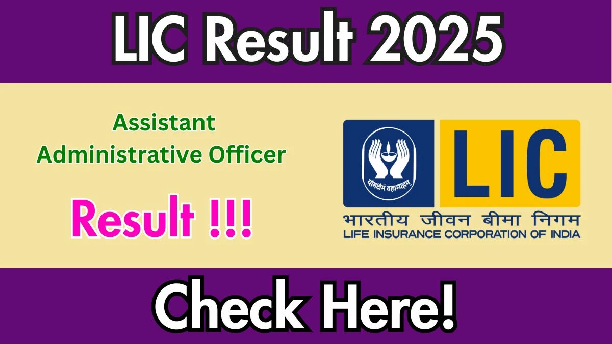 LIC AAO Prelims Result 2025 Out at licindia.in, Direct Link to Download Result PDF Here