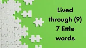 Lived through 7 Little Words 9 letters Answer