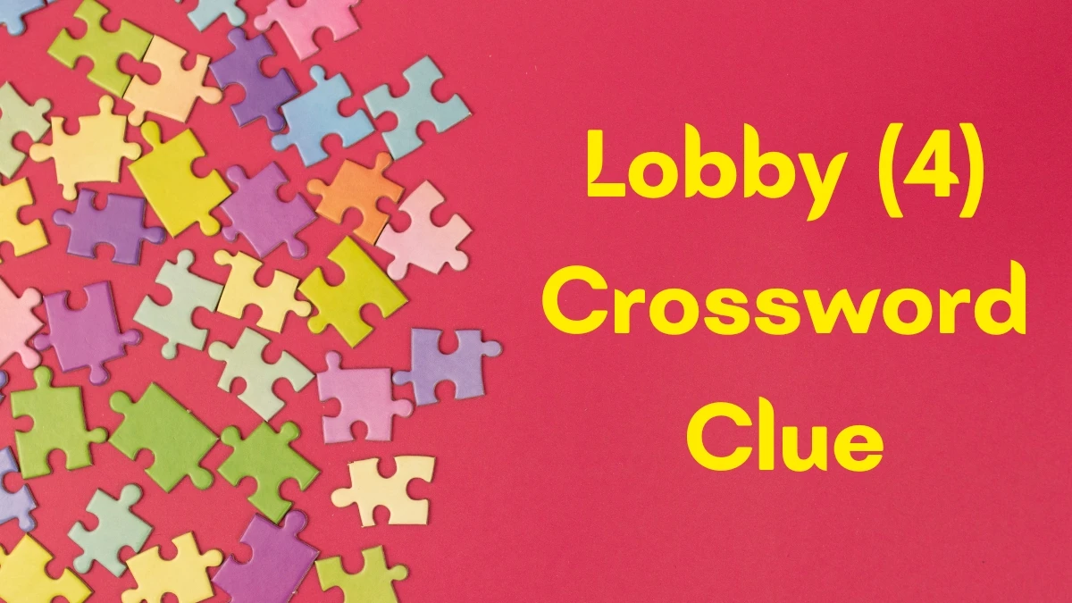 Lobby Crossword Clue Irish Daily Mail Quick 4 letters Answer