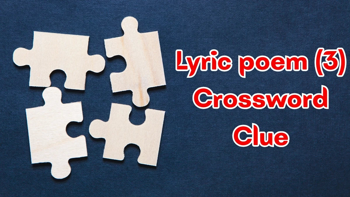 Lyric poem Crossword Clue Irish Daily Mail Quick 3 letters Answer