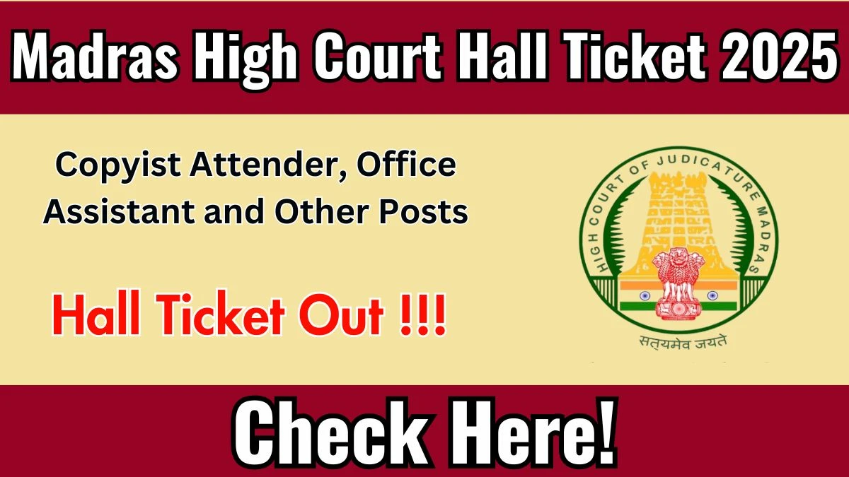 Madras High Court Call Letter 2025 OUT – Download Copyist Attender, Office Assistant and Other Posts Hall Ticket at mhc.tn.gov.in Madras High Court Call Letter 2025 OUT – Download Copyist Attender, Office Assistant and Other Posts Hall Ticket at mhc.tn.gov.in