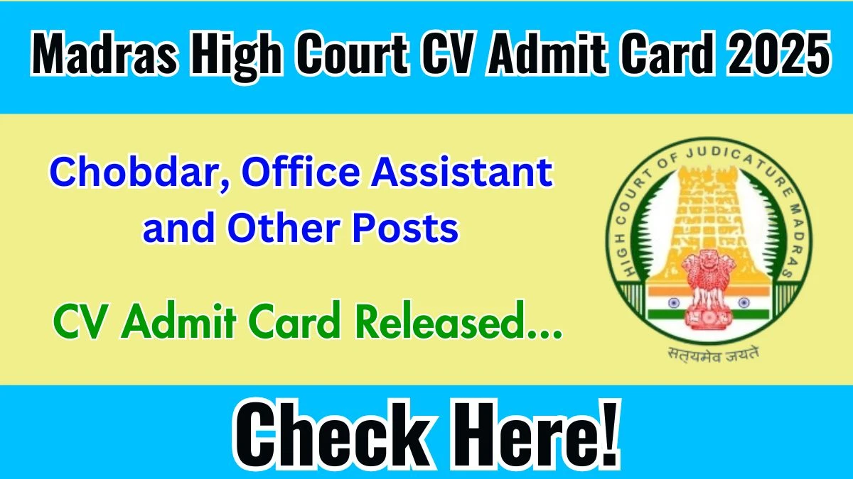 Madras High Court CV Admit Card 2025 Released – Download for Chobdar, Office Assistant and Other Posts at mhc.tn.gov.in Madras High Court CV Admit Card 2025 Released – Download for Chobdar, Office Assistant and Other Posts at mhc.tn.gov.in