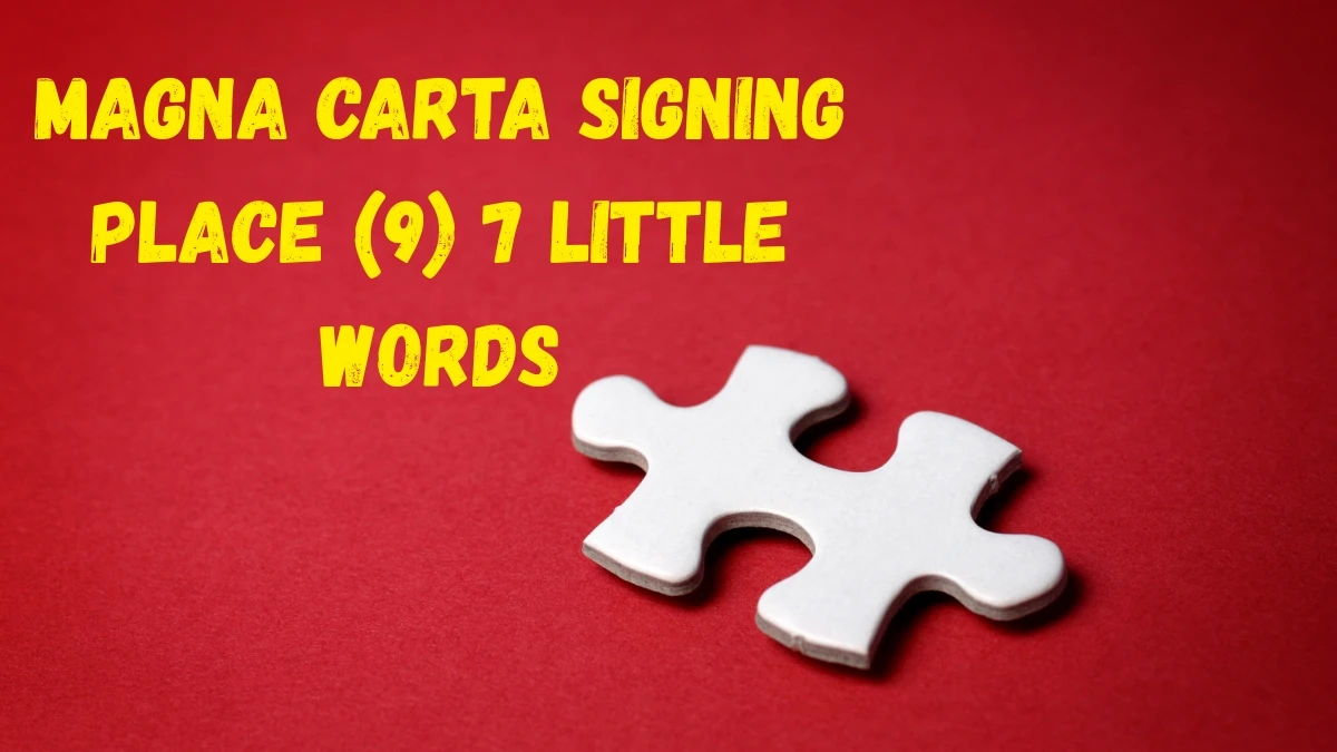 Magna carta signing place 7 Little Words 9 letters Answer