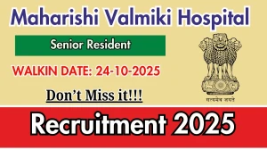 Maharishi Valmiki Hospital Senior Resident Recruitment 2025 – Walk in for 09 Posts Maharishi Valmiki Hospital Senior Resident Recruitment 2025 – Walk in for 09 Posts