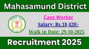 Mahasamund District Case Worker Recruitment 2025 – Walk in for 01 Posts
