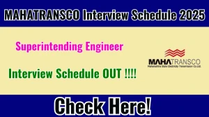 MAHATRANSCO Superintending Engineer Interview Schedule 2025 Released Check Date Details at mahatransco.in MAHATRANSCO Superintending Engineer Interview Schedule 2025 Released Check Date Details at mahatransco.in