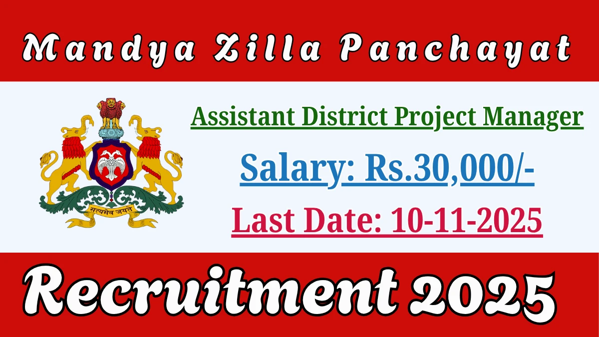 Mandya Zilla Panchayat Assistant District Project Manager Recruitment 2025 - Apply Online Mandya Zilla Panchayat Assistant District Project Manager Recruitment 2025 - Apply Online