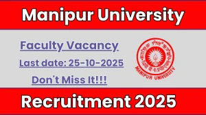 Manipur University Faculty Recruitment 2025 - Apply Online for 36 Posts