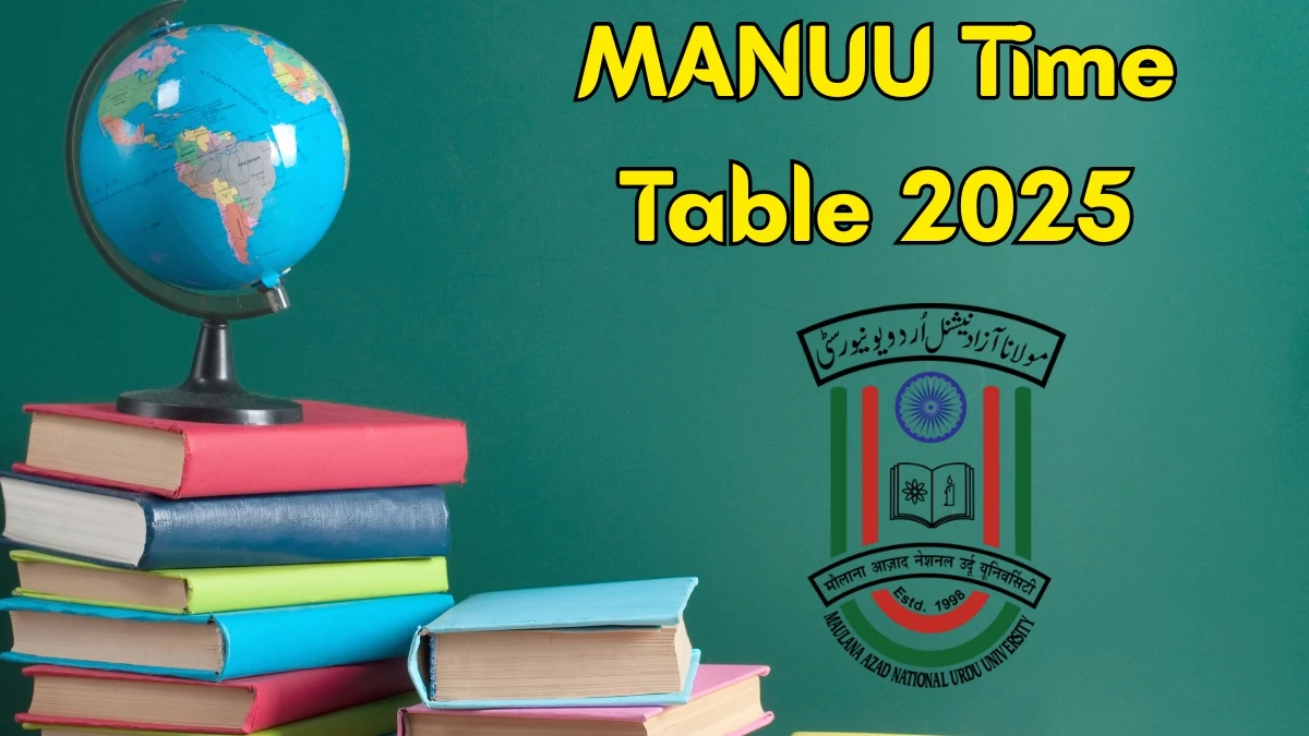 MANUU Time Table 2025 Announced For B.A, LLB @ manuu.edu.in Details Here