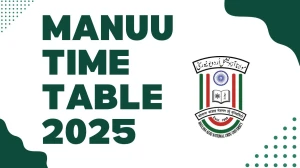 MANUU Time Table 2025 Announced For B.Com, B.A, B.Ed and M.Ed @ manuu.edu.in Details Here
