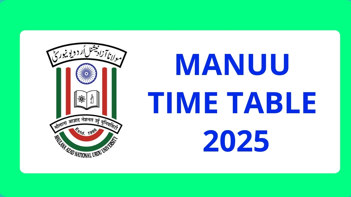 MANUU Time Table 2025 Announced @ manuu.edu.in Details Here MANUU Time Table 2025 Announced @ manuu.edu.in Details Here